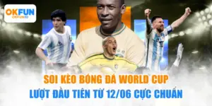 Soi kèo bóng đá World Cup